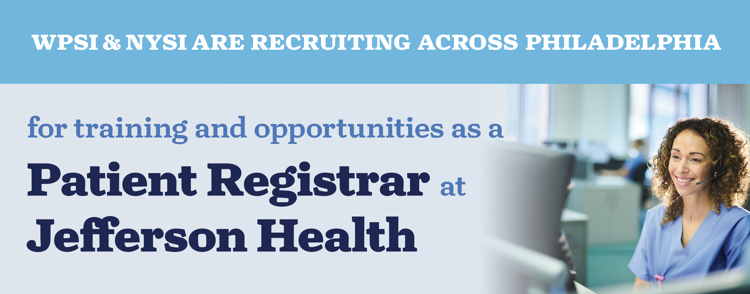 WPSI & NYSI ARE RECRUITING ACROSS PHILADELPHIA for training and opportunities as a Patient Registrar at Jefferson Health